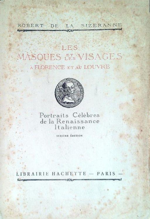 Les masques et les visages a Florence et au Louvre - Robert de La Sizeranne - copertina