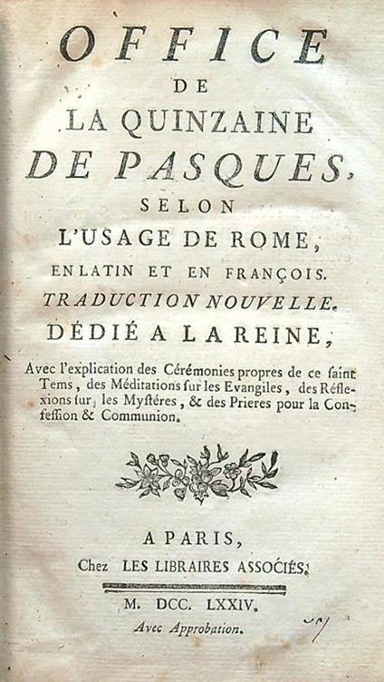 Office de la Quinzaine de Pasques, a l'usage de Rom, en Latin et en Francois, Traduction Nouvell. Avec l'explication des Ceremonies - copertina
