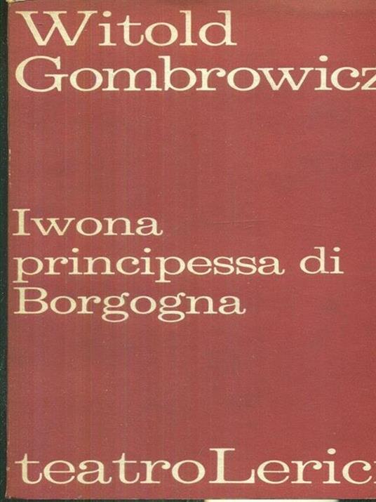 Iwona la principessa di Borgogna - Witold Gombrowicz - copertina