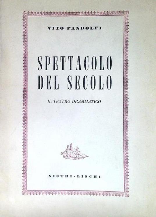 Spettacolo del secolo. Il teatro drammatico - Vito Pandolfi - copertina