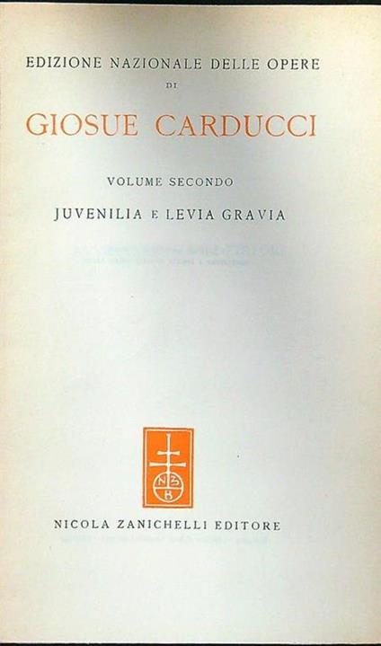 Opere II - Juvenilia e Levia Gravia - Giosuè Carducci - copertina