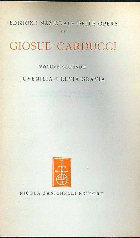 Opere II - Juvenilia e Levia Gravia - Giosuè Carducci - copertina