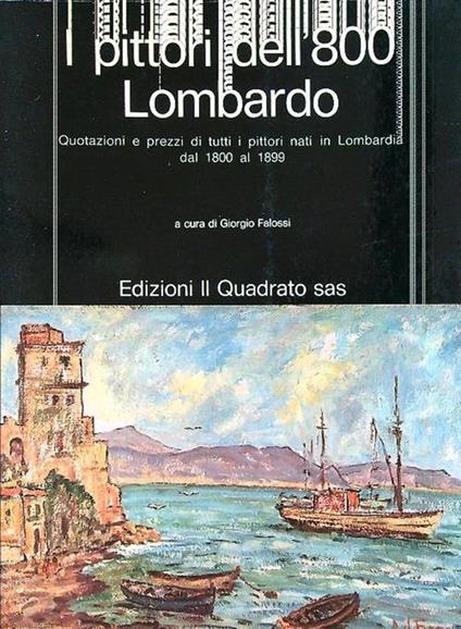 I pittori dell'800 Lombardo - Giorgio Falossi - copertina