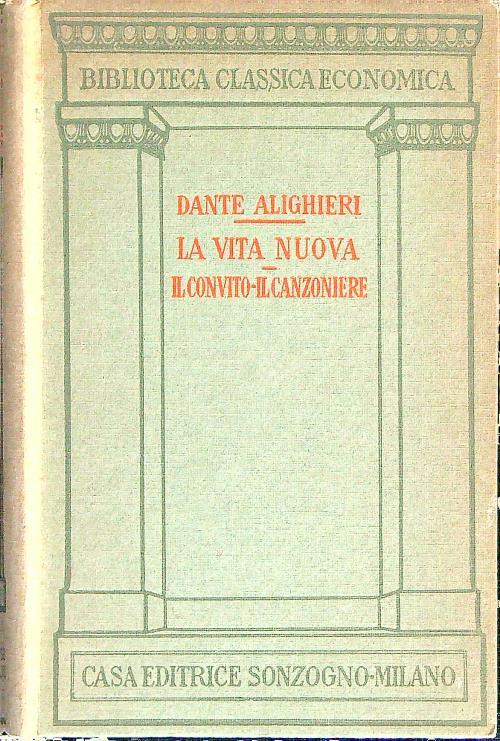 La vita nuova - Il convito - Il canzoniere