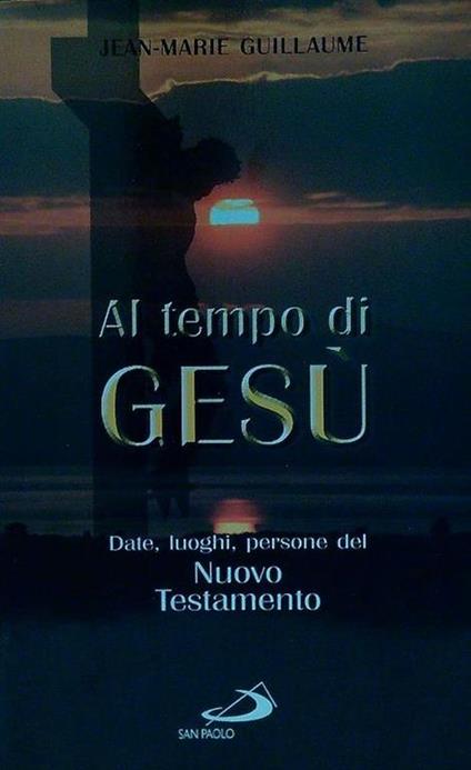 Al tempo di Gesù - Jean-Marie Guillaume - copertina