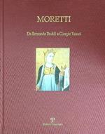 Moretti Da Bernarno Daddi a Giorgio Vasari