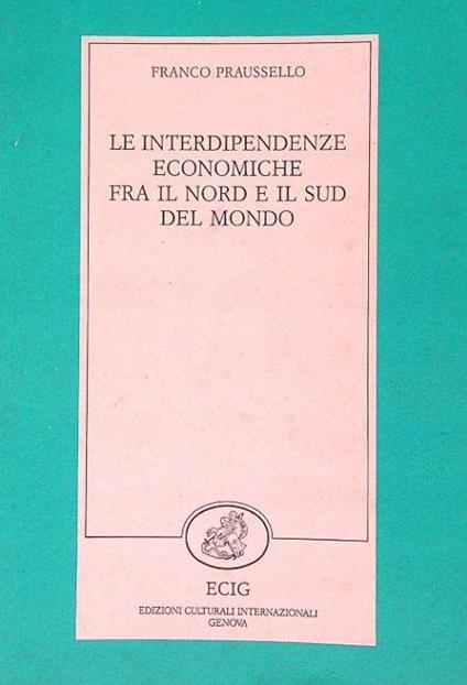 Le interdipendenze economiche fra il nord e il sud del mondo - Franzo Passuello - copertina