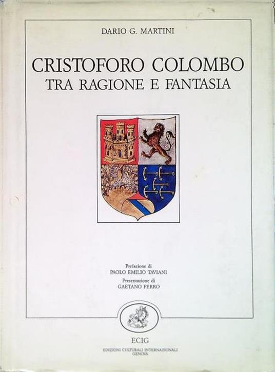 Cristoforo Colombo tra ragione e fantasia - Dario G. Martini - copertina