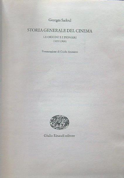 Storia generale del cinema. Le origini e i pionieri (1832-1909) - Georges Sadoul - copertina