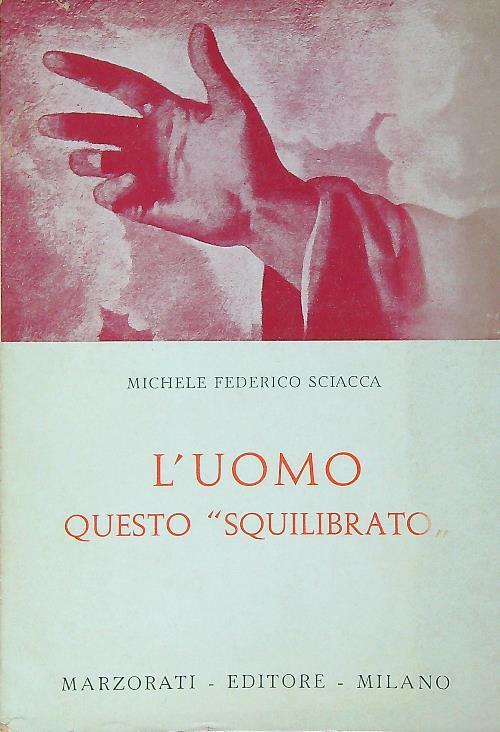 L' uomo, questo squilibrato