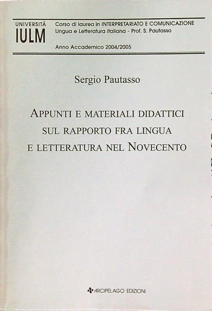 Appunti e materiali didattici rapporto fra lingua e letteratura nel Novecento - Sergio Pautasso - copertina