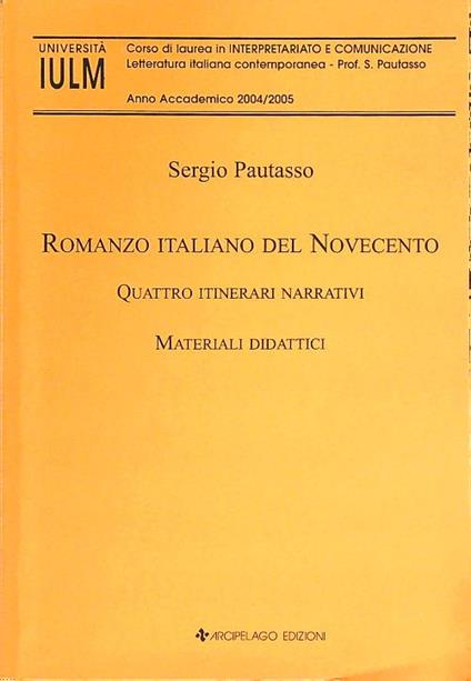 Romanzo italiano del Novecento. Quattro itinerari narrativi - Sergio Pautasso - copertina