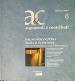 A&C 8/Maggio 2007. Argomenti e Contributi. Dal mondo nuovo alla città infinita