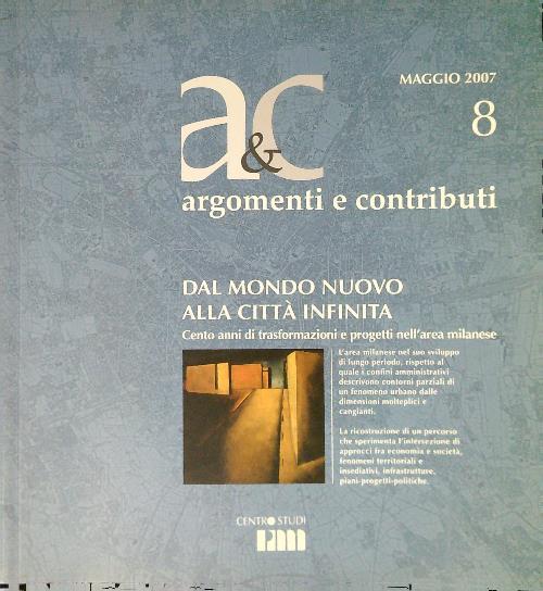 A&C 8/Maggio 2007. Argomenti e Contributi. Dal mondo nuovo alla città infinita - copertina