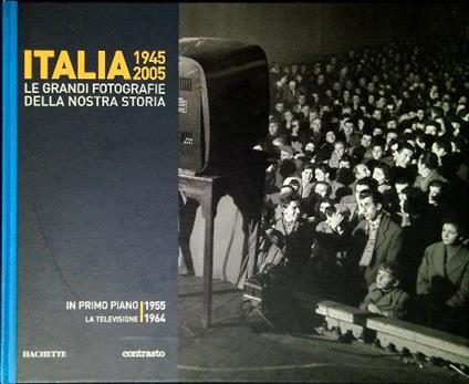 Italia 1945-2005 In primo piano La televisione 1955-1964 - copertina