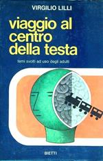 Viaggio al centro della testa. Temi svolti ad uso degli adulti