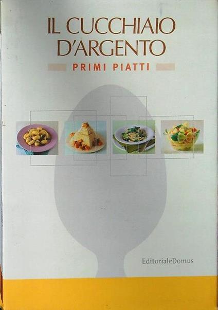 Il Cucchiaio d'Argento: Primi piatti 6 vv - copertina