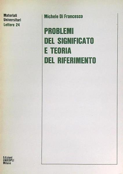 Problemi del significato e teoria del riferimento - Michele Di Francesco - copertina