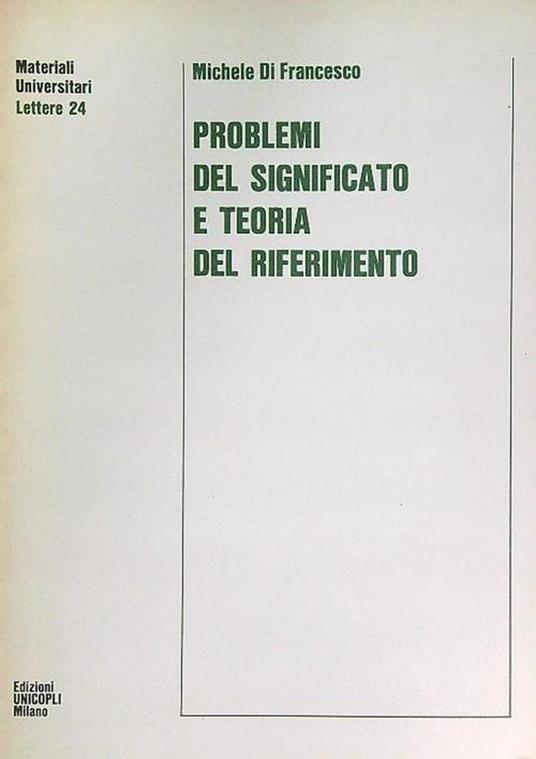 Problemi del significato e teoria del riferimento - Michele Di Francesco - copertina