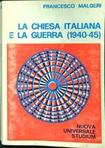 La chiesa italiana e la guerra (1940-45)