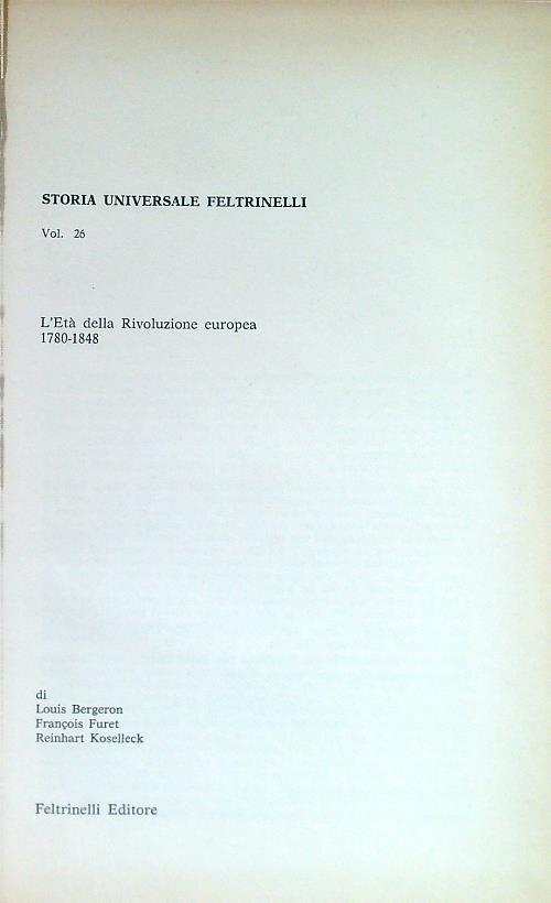 Storia Universale Feltrinelli 26. L'età della rivoluzione europea 1770-1848