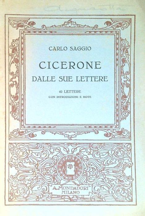 Cicerone dalle sue lettere - Carlo Saggio - copertina