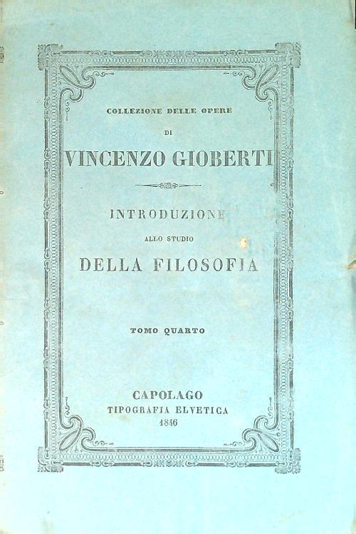 Introduzione allo studio della Filosofia. Tomo Quarto
