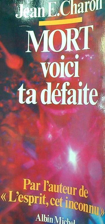 Mort voici ta defaite - Jean E. Charon - copertina