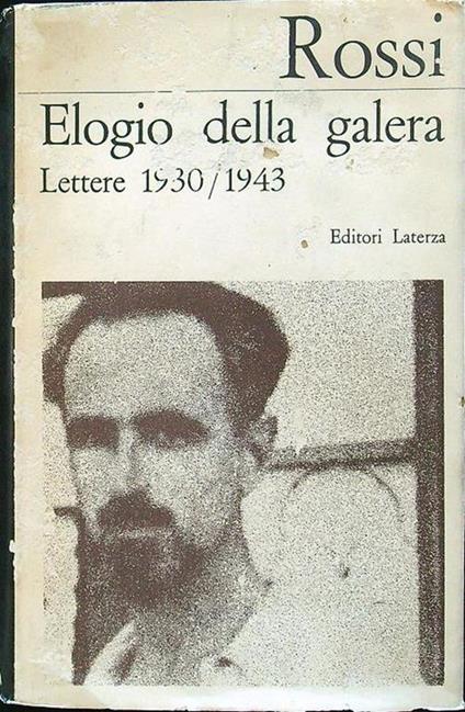 Elogio alla galera. Lettere 1930/1943 - Rossi - copertina