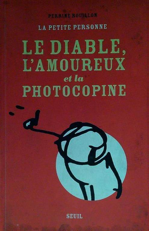 Le diable, l'amoureaux et la photocopine - Perrine Rouillon - copertina