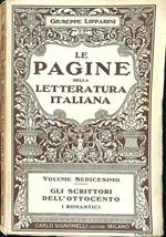 Le pagine della letteratura italiana volume sedicesimo Gli scrittori dell'ottocento i romantici