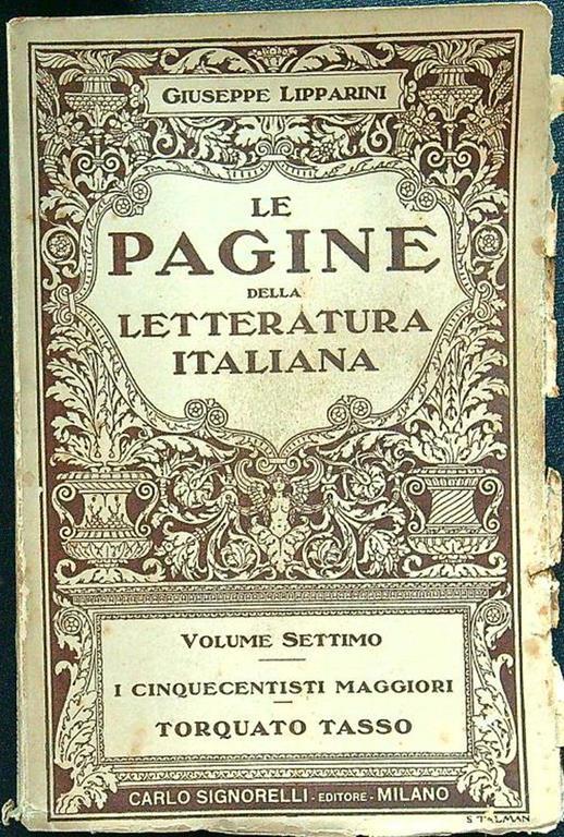 Le pagine della letteratura italiana volume settimo I cinquecentisti maggiori Torquato Tasso - Giuseppe Lipparini - copertina