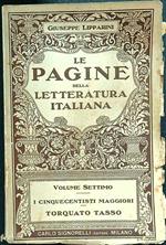 Le pagine della letteratura italiana volume settimo I cinquecentisti maggiori Torquato Tasso