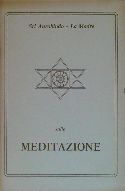 Sulla meditazione - Aurobindo (sri) - copertina