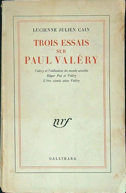 Trois essais sur Paul Valery - Lucienne Julien Cain - copertina