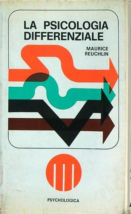 La psicologia differenziale - Maurice Reuchlin - copertina