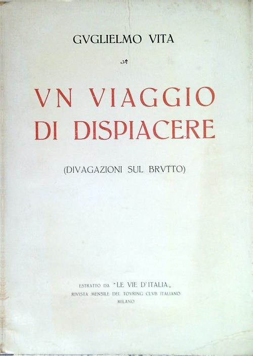 Un viaggio di dispiacere (divagazioni sul brutto)