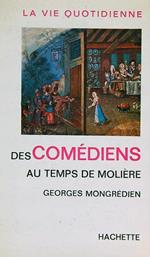 La vie quotidienne des comédiens au temps de Molière