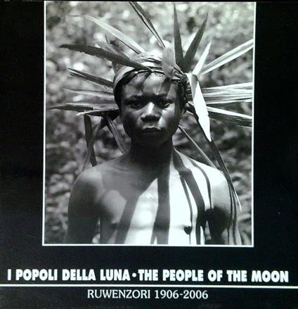 I popoli della Luna - The people of the moon. Ruwenzori 1906-2006 - Cecilia Pennacini - copertina