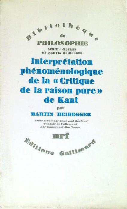 Interpretation phenomenologique de la Critique de la raison pure de Kant - Martin Heidegger - copertina