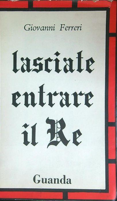 Lasciate entrare il Re - Giovanni Ferreri - copertina