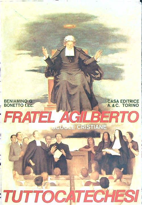 Fratel Gilberto delle scuole cristiane Tuttocatechesi