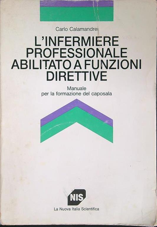 L' infermiere professionale abilitato a funzioni direttive - Carlo Calamandrei - copertina