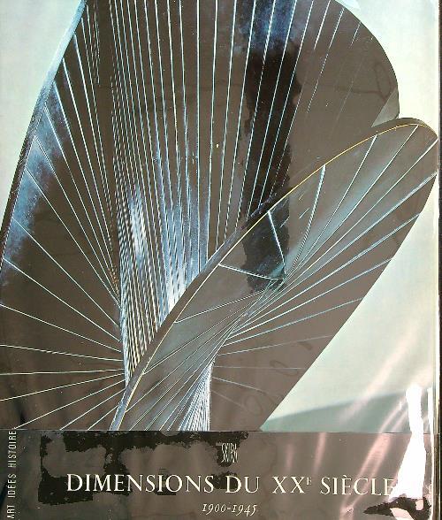 Dimensions Du Xx Siecle. 1900-1945