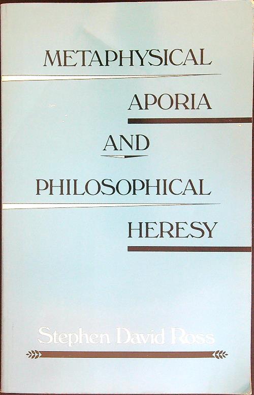 Metaphysical aporia and philosophical heresy