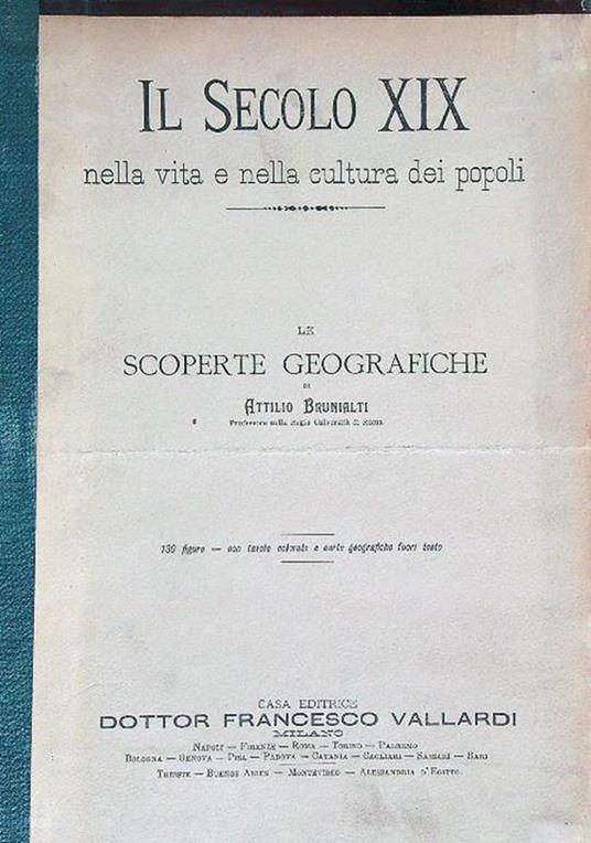 Il secolo XIX nella vita e nella cultura dei popoli. Le scoperte geografiche - Attilio Brunialti - copertina