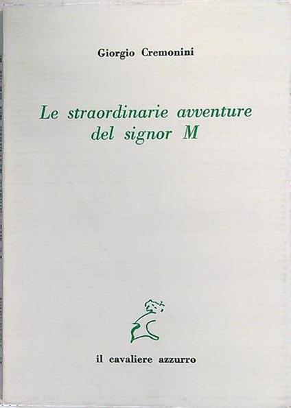 Le straordinarie avventure del signor M - Giorgio Cremonini - copertina