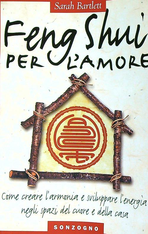 Feng shui per l'amore - Sarah Bartlett - copertina