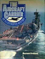 The Aircraft Carrier. An illustrated history