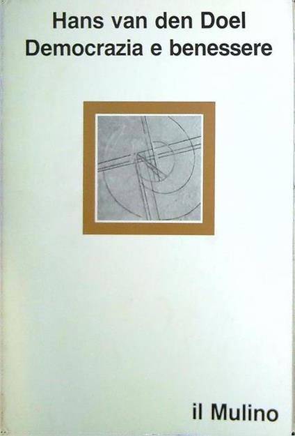 Democrazia e benessere - Doel Hans Van den - copertina